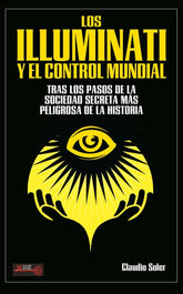 LOS ILLUMINATI Y EL CONTROL MUNDIAL - 9788499176444